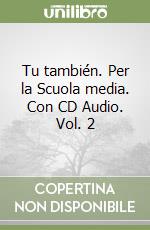 Tu también. Per la Scuola media. Con CD Audio. Vol. 2 libro