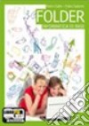 Folder. Informatica di base. Volume unico. Per gli Ist. Tecnici e professionali. Con espansione online libro