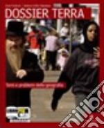 Dossier terra. Temi e problemi della geografia-Italia, Europa e mondo. Volume unico. Per le Scuole superiori. Con espansione online libro