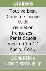 Tout va bien + CD audio. Vol.2. Cours de langue e civilitation franaises