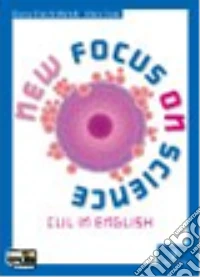 New focus on science. CLIL for english. Per i Licei e gli Ist. magistrali. Con espansione online libro