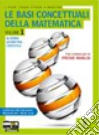 Le basi concettuali della matematica. Algebra-Statistica. Con prove INVALSI. Per i Licei. Con espansione online libro