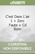 C'est Dans L'air 1 + Zero Faute + Cd Rom