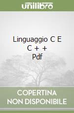 Linguaggio C E C + + Pdf libro