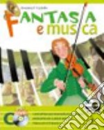 Fantasia e musica. Vol. A-B-C. Per la Scuola media. Con 3 DVD. Con espansione online libro