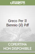 Greco Per Il Biennio (il) Pdf libro