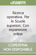 Ricerca operativa. Per le Scuole superiori. Con espansione online libro