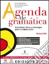 Agenda de gramatica. Per le Scuole superiori. Con espansione online libro