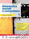 Matematica. Modelli e competenze. Ediz. gialla. Per le Scuole superiori. Con espansione online. Vol. 2 libro
