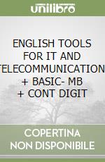 ENGLISH TOOLS FOR IT AND TELECOMMUNICATIONS + BASIC- MB + CONT DIGIT libro