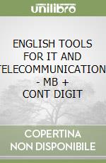 ENGLISH TOOLS FOR IT AND TELECOMMUNICATIONS - MB + CONT DIGIT libro