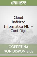 Cloud Indirizzo Informatica Mb + Cont Digit libro