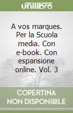 A vos marques. Per la Scuola media. Con e-book. Con espansione online. Vol. 3 libro