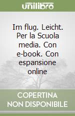 Im flug. Leicht. Per la Scuola media. Con e-book. Con espansione online libro