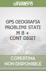 GPS GEOGRAFIA PROBLEMI STATI   M B  + CONT  DIGIT libro