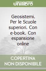 Geosistemi. Per le Scuole superiori. Con e-book. Con espansione online libro