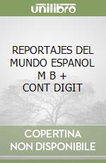 REPORTAJES DEL MUNDO ESPANOL   M B  + CONT DIGIT libro