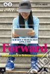 Forward. Per le Scuole superiori. Con e-book. Con espansione online libro