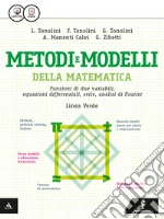 Matematica modelli e competenze. Ediz. verde. Funzioni di due variabili, eq. differenz., serie, analisi di Fourier. Per le Scuole. Con e-book. Con espansione online libro