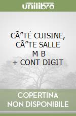 CÃ”TÉ CUISINE, CÃ”TE SALLE      M B  + CONT DIGIT