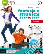 Fantasia e musica step by step. Per la Scuola media. Con e-book. Con espansione online. Con 3 DVD-ROM. Con Libro: Sestino. Vol. A-B-C: Metodo-Generi-Storia libro usato