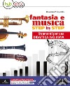 Fantasia e musica step by step. DSA. Per la Scuola media. Con e-book. Con espansione online libro