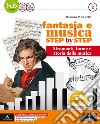 Fantasia e musica step by step. Per la Scuola media. Con e-book. Con espansione online. Con DVD-ROM. Vol. C: Metodo libro di Castello Rosanna