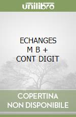 ECHANGES      M B  + CONT DIGIT libro