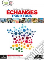 Échanges. Cours de langue et civilisation françaises. BES. Per le Scuole superiori. Con e-book. Con espansione online libro