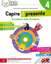 Capire il presente. Sussidiario unico delle discipline. Per la Scuola elementare. Con e-book. Con espansione online. Vol. 1 libro