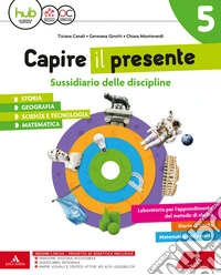 Capire il presente. Sussidiario unico delle discipline. Per la Scuola elementare. Con e-book. Con espansione online. Vol. 2 libro