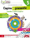 Capire il presente. Sussidiario unico delle discipline. Per la Scuola elementare. Con e-book. Con espansione online. Vol. 2 libro