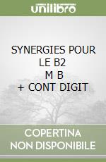 SYNERGIES POUR LE B2      M B  + CONT DIGIT libro