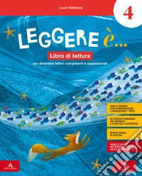 Leggere è. Per la 4ª classe della Scuola elementare. Con e-book. Con espansione online. Vol. 1 libro