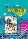 Your business partner. Con Your exam partner. Per gli Ist. tecnici e professionali. Con e-book. Con espansione online. Con CD-Audio libro