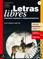 Letras libres. Per il triennio dei Licei. Con e-book. Con espansione online. Con CD-Audio. Vol. 1: De los orÃ­genes al siglo XIX libro usato