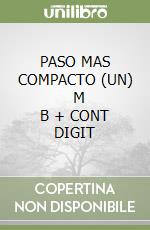 PASO MAS COMPACTO (UN)       M B  + CONT DIGIT libro