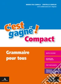 C'est gagné! Grammaire pour tous. Per la Scuola media. Con e-book. Con espansione online libro