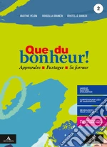 Que du bonheur! Per le Scuole superiori. Con e-book. Con espansione online. Con DVD video. Con CD-Audio. Vol. 2 libro