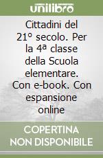 Cittadini del 21° secolo. Per la 4ª classe della Scuola elementare. Con e-book. Con espansione online libro