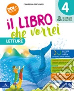 Libro che vorrei. Con Letture, Grammatica, Scrittura, Arte e Musica, Le mie sfide. Per la 4 ? classe della Scuola elementare. Con e-book. Con espansione online (Il). Vol. 1 libro