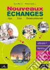 Nouveaux Échanges. Con Compétences pro e Verbi. Per il biennio delle Scuole superiori. Con e-book. Con espansione online libro di Parodi Lidia Vallacco Marina