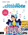 Città delle note. Con Ascoltare e fare musica con il digitale. Per la Scuola media. Con e-book. Con espansione online (La). Vol. A-B-C: Metodo e repertori-Strumenti per l'orchestra di classe-Musica dalle origini a oggi libro di Castello Rosanna