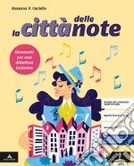 Città delle note. Strumenti per una didattica inclusiva. Per la Scuola media. Con e-book. Con espansione online (La) libro