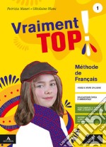 Vraiment top! Con Grammaire e Verbi. Per la Scuola media. Con e-book. Con espansione online. Con CD-Audio. Con DVD-ROM. Vol. 1 libro