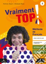 Vraiment top! Con Parcours examen. Per la Scuola media. Con e-book. Con espansione online. Con CD-Audio. Con DVD-ROM. Vol. 3 libro