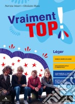 Vraiment top! Vol. Léger. Con Parcours examen e Verbi. Per la Scuola media. Con e-book. Con espansione online. Con DVD-ROM. Con CD-Audio libro