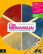 Che meraviglia! Strumenti per una didattica inclusiva. Per la Scuola media. Con e-book. Con espansione online libro