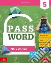 Password. Vol. scientifico. Per la 5ª classe elementare. Con e-book. Con espansione online libro