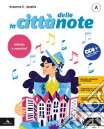 Città delle note. Per la Scuola media. Con e-book. Con espansione online (La). Vol. A-C: Metodo e repertori-Musica dalle origini a oggi libro usato